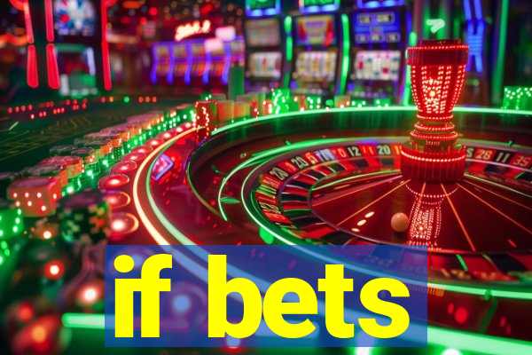 if bets